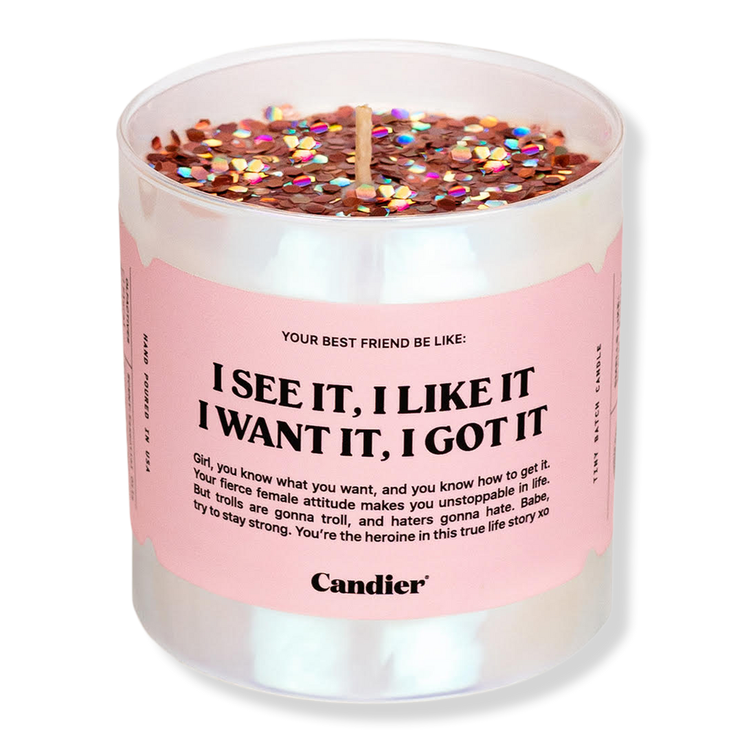 Candier I See it, I Like It, I Want it, I Got it Candle #1