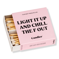 Light It Up and Chill The F' Out Matches