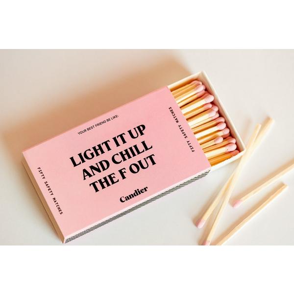 Candier Light It Up and Chill The F' Out Matches #2
