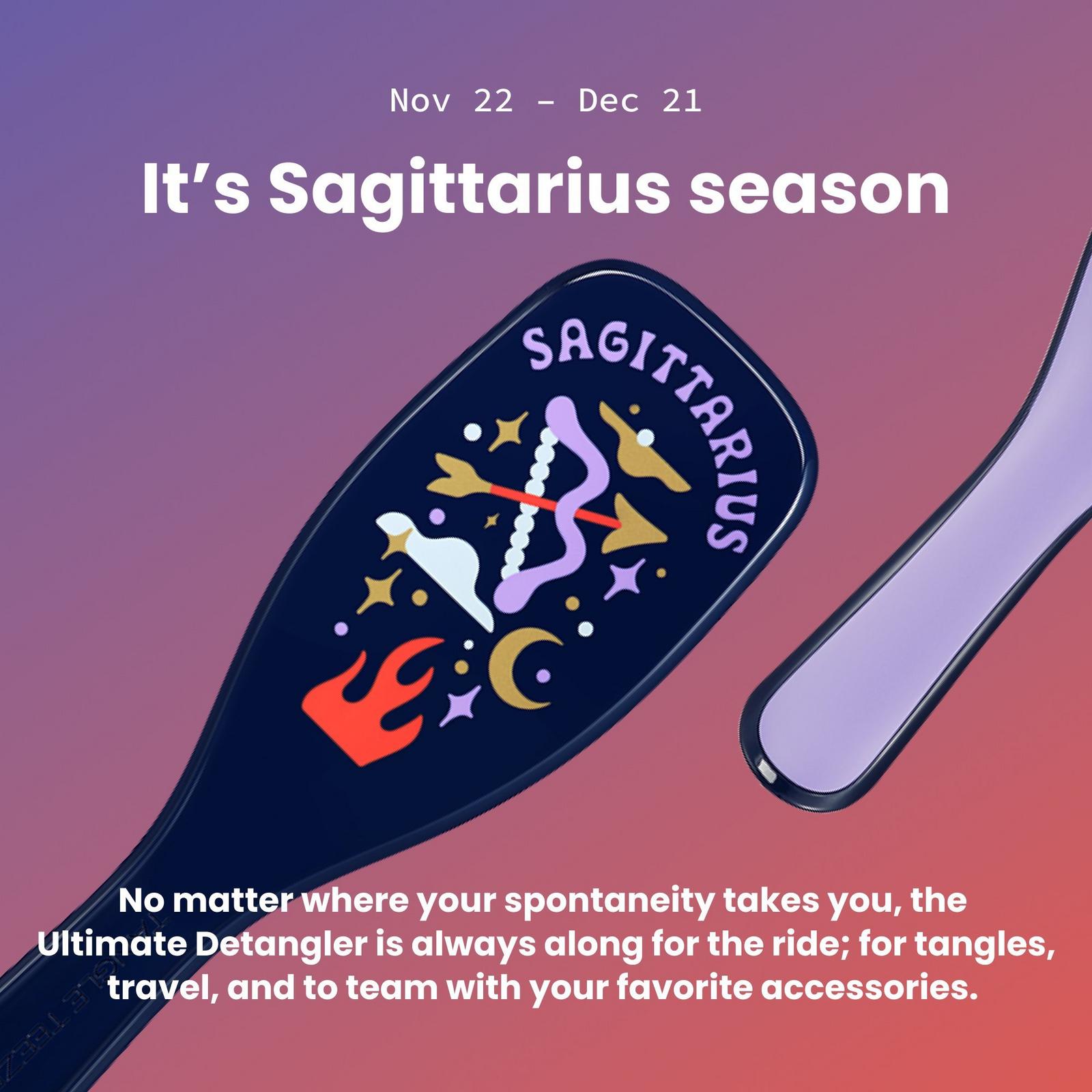 The Zodiac Ultimate Detangler - Sagittarius: Nov 22 – Dec 21