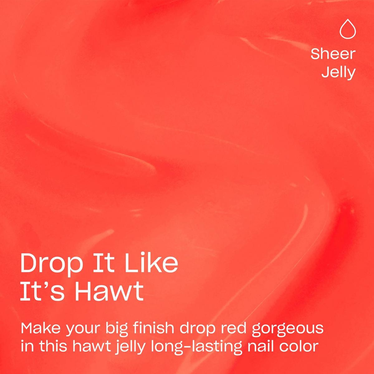 Make 'Em Jelly Infinite Shine Collection - Drop It Like It’s Hawt