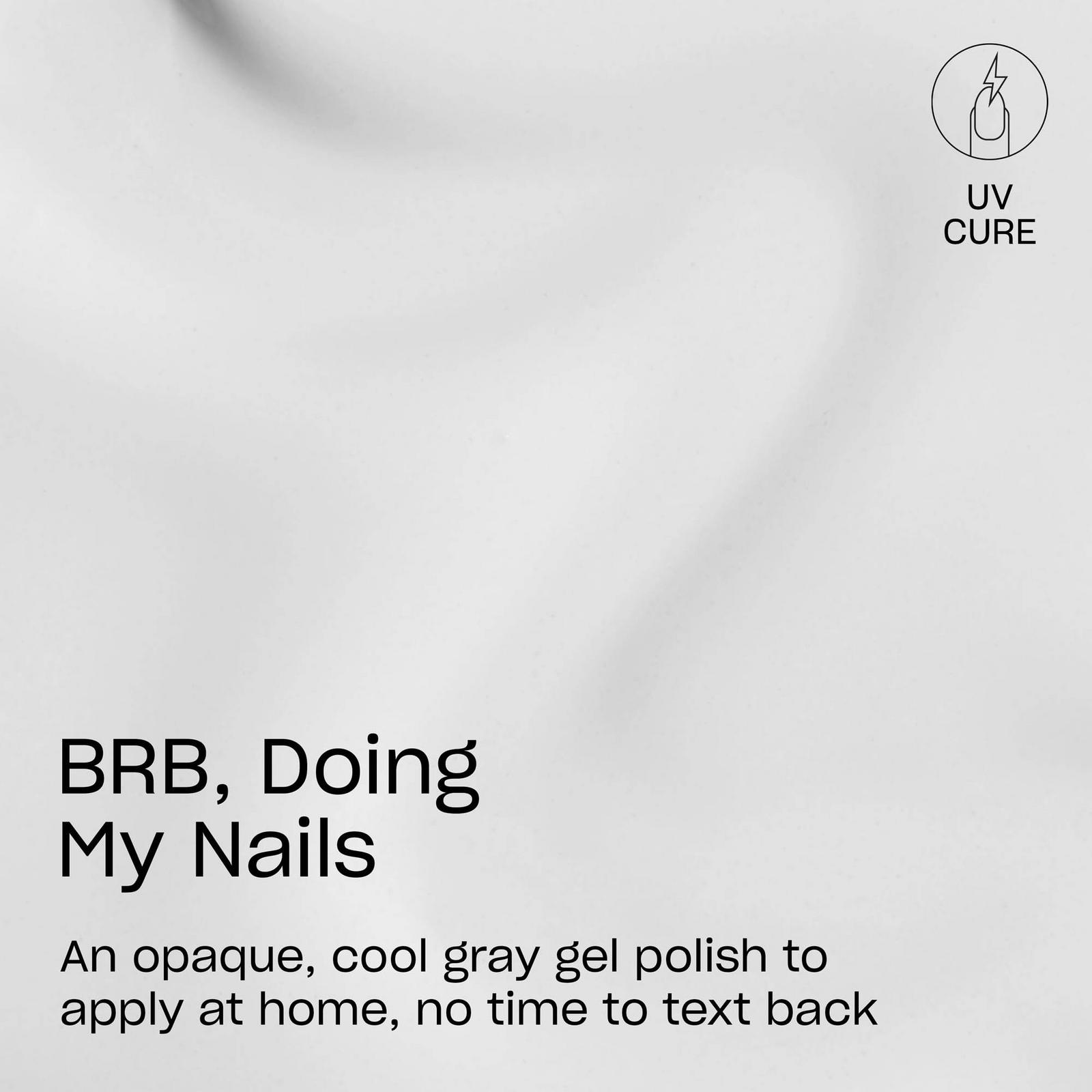 GELement - BRB, Doing My Nails