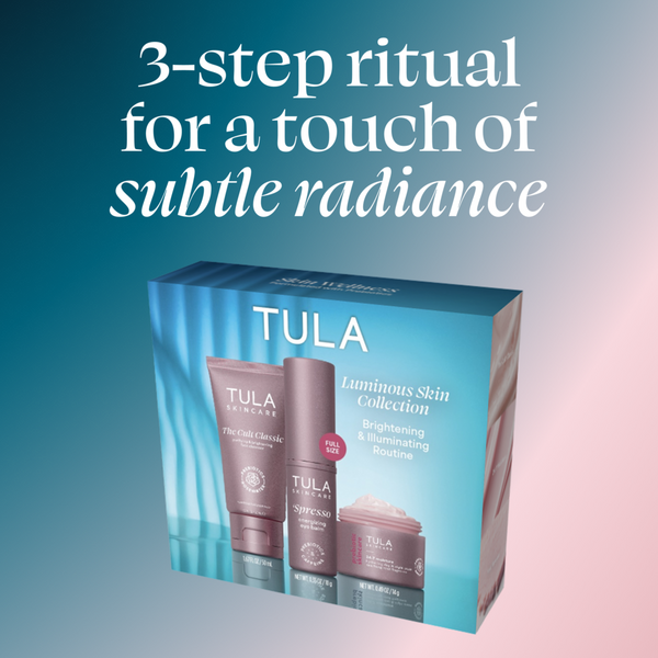 TULA Luminous Skin Collection Brightening & Radiance Routine #3