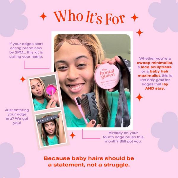 The Frontal Queen Edges on Fleek - Edge Kit #8