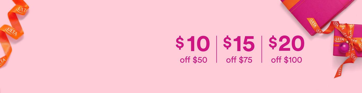 $10 off 50 │ $15 off 75 │ $20 off 100