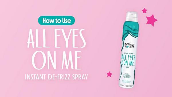 Not Your Mother's All Eyes On Me Instant De-Frizz Hair Spray #8